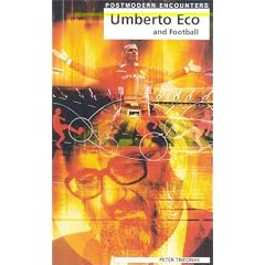 Umberto Eco and Football (Postmodern Encounters)
