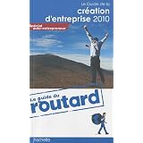 Guide du routard de la creation d'entreprise 2010par Philippe Gloaguen