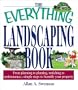 The Everything Landscaping Book: From Planning to Planting, Mulching to Maintenance--Simple Steps to Beautify Your Property (Everything (Home Improvement))