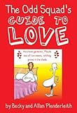 The Odd Squad's guide to love