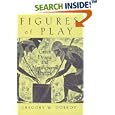 Figures of Play: Greek Drama and Metafictional Poetics by  Gregory Dobrov