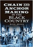 Chain and Anchor Making in the Black Country