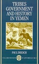 Tribes, Government, and History in Yemen (Clarendon Paperbacks)