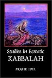 Studies in Ecstatic Kabbalah (Judaica, Hermeneutics, Mysticism, and Religion)