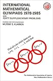 International Mathematical Olympiads 1978-1985 and Forty Supplementary Problems (New Mathematical Library)
