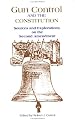 Gun Control and the Constitution: Sources and Explorations on the Second Amendment