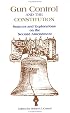 Gun Control and the Constitution: Sources and Explorations on the Second Amendment