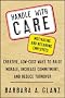 Handle With CARE: Motivating and Retaining Employees: Creative, Lost-Cost Ways to Raise Morale, Increase Commitment, and Reduce Turnover: Creative, ... Increase Commitment, and Reduce Turnover