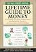 The Wall Street Journal Lifetime Guide to Money: Everything You Need to Know (Wall Street Journal (Hyperion)) by Staff of the Wall St Journal