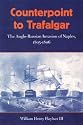 Counterpoint to Trafalgar: The Anglo-Russian Invasion of Naples, 1805-1806 (New Perspectives on Maritime History & Nautical Archaeology)
