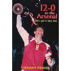 12-0 to the Arsenal: Arsenal's Twelve Greatest Games