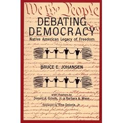 Debating Democracy: Native American Legacy of Freedom