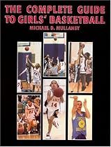 The Complete Guide to Girls' Basketball