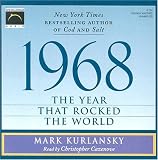 1968: The Year That Rocked the World