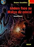 Anders face au Maître du cristal