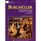 Buy Burgmuller: Twenty Five Easy and Progressive Studies Opus 100 for the Piano by Keith Snell