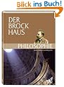 Der Brockhaus Philosophie. Ideen, Denker und Begriffe. 1 300 Stichw�rter