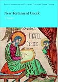 New Testament Greek: A Reader (Reading Greek)
