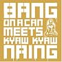 Bang on a Can Meets Kyaw Kyaw Naing