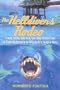 The Helldivers' Rodeo: A Deadly, Extreme, Scuba-Diving, Spear Fishing Adventure Amid the Offshore Oil-Platforms in the Murky Waters of the Gulf of Mexico