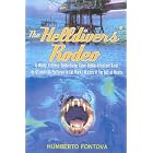 The Helldivers' Rodeo: A Deadly, Extreme, Scuba-Diving, Spear Fishing Adventure Amid the... by Humberto Fontova