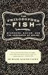The Philosopher Fish: Sturgeon, Caviar, and the Geography of Desire