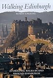Walking Edinburgh : twenty-five original walks in and around Edinburgh