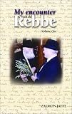 My Encounter with the Rebbe, Vol 1