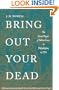 Bring Out Your Dead: The Great Plague of Yellow Fever in Philadelphia in 1793 (Studies in Health, Illness, and Caregiving)