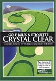 Golf Rules & Etiquette Crystal Clear: Find the answers to your questions about the rules