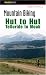 Book Mountain Biking Hut to Hut: Telluride to Moab (Regional Mountain Biking Series)