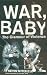 Books : War, Baby: The Glamour of Violence