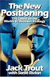 The New Positioning: The Latest on the World's #1 Business Strategy