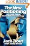 The New Positioning: The Latest on the World's #1 Business Strategy