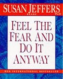 Feel the Fear and Do it Anyway