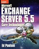 Learn Microsoft Exchange Server 5.5 Core Technologies