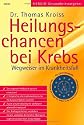 Heilungschancen bei Krebs: Wegweiser im Krankheitsfall