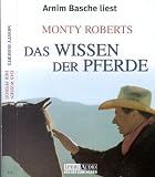 Das Wissen der Pferde, 4 Cassetten - Monty Roberts, Arnim Basche