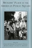 Muslims Place in the American Public Square: Hopes, Fears, and Aspirations