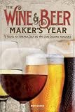 The Wine and Beer Maker's Year: 75 Recipes for Homemade Beer and Wine Using Seasonal Ingredients: Roy Elkins 9781565236752: The Wine and Beer Maker's Year: 75 Recipes for Homemade Beer and Wine Using Seasonal Ingredients