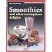 Smoothies: And Other Scrumptious Delights (Natural Health Guide)