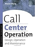 Call Center Operation: Design, Operation and Maintenance