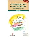 Accompagner son enfant pr�matur� : De la naissance � 5 ans