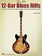 12-Bar Blues Riffs: 25 Classic Patterns Arranged for Guitar in Standard Notation and Tab (Riff Notes)