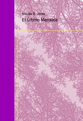 El Último Mensaje (Spanish Edition)
