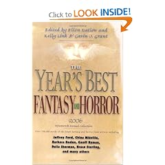 The Year's Best Fantasy and Horror 2006: 19th Annual Collection (Year's Best Fantasy & Horror) by Ellen Datlow, Gavin J. Grant and Kelly Link