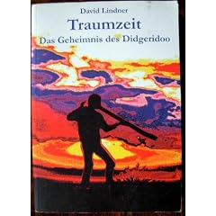 Traumzeit. Das Geheimnis des Didgeridoo