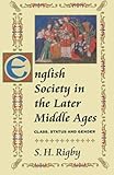 English society in the later Middle Ages : class, status and gender