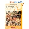 Kurshefte Geschichte: Spanischer Kolonialismus: Sch�lerbuch