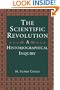 The Scientific Revolution: A Historiographical Inquiry